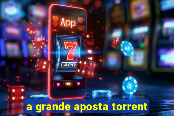 a grande aposta torrent